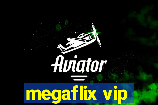 megaflix vip